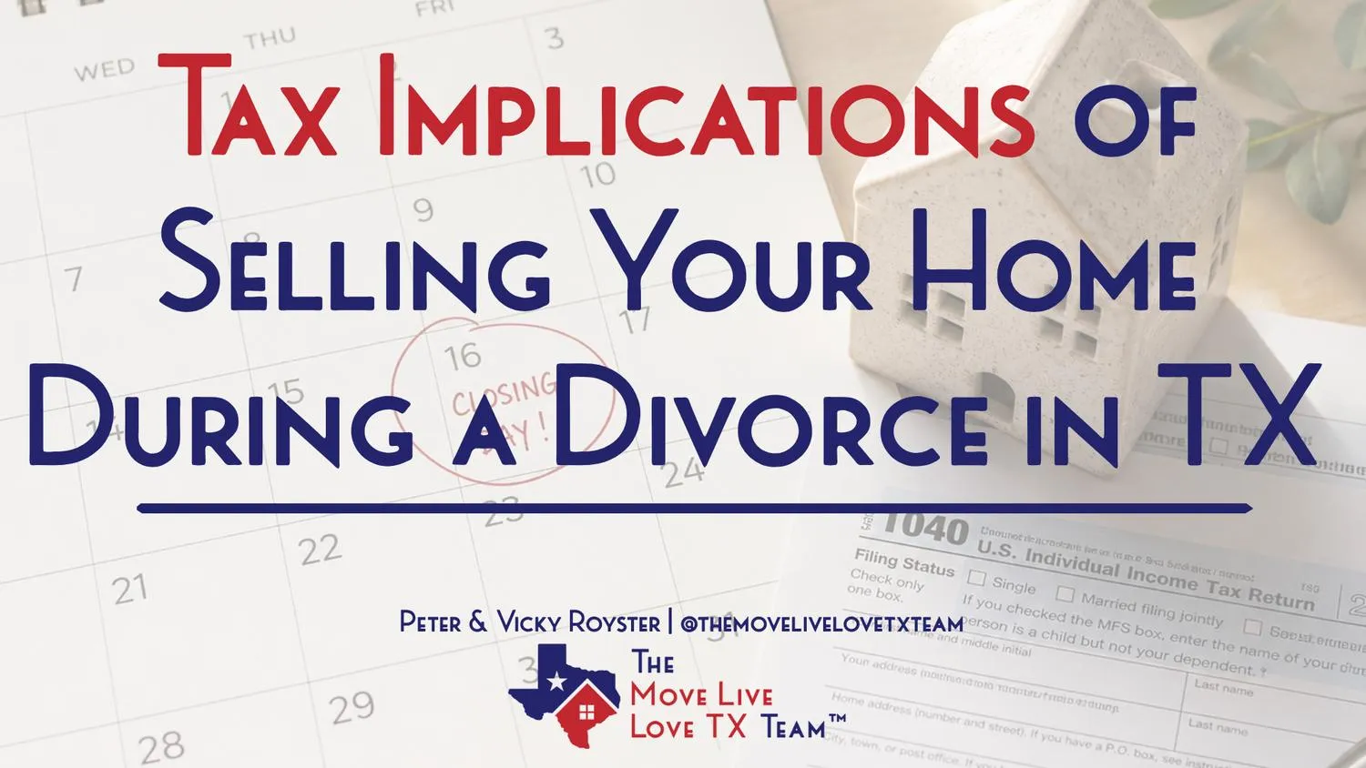 Tax Implications of Selling Your Home During a Divorce in Texas